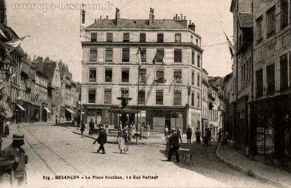 834 - BESANÇON - La Place Bacchus - La Rue Battant